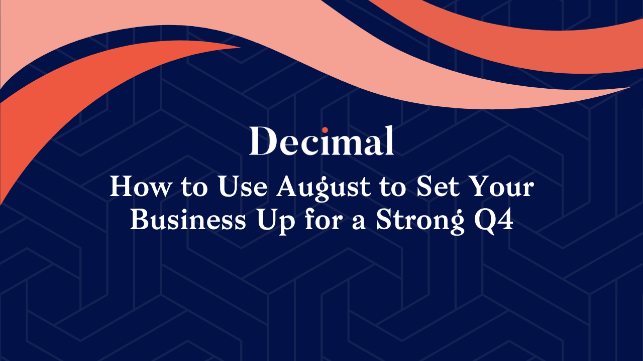How to Use August to Set Your Business for a Strong Q4